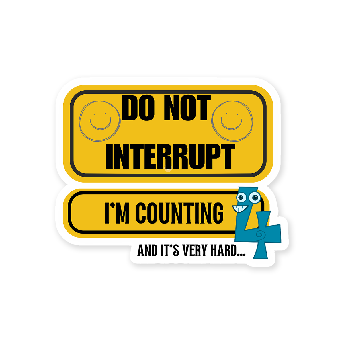 Do Not Interrupt - I'm Counting And It's Very Hard Sticker