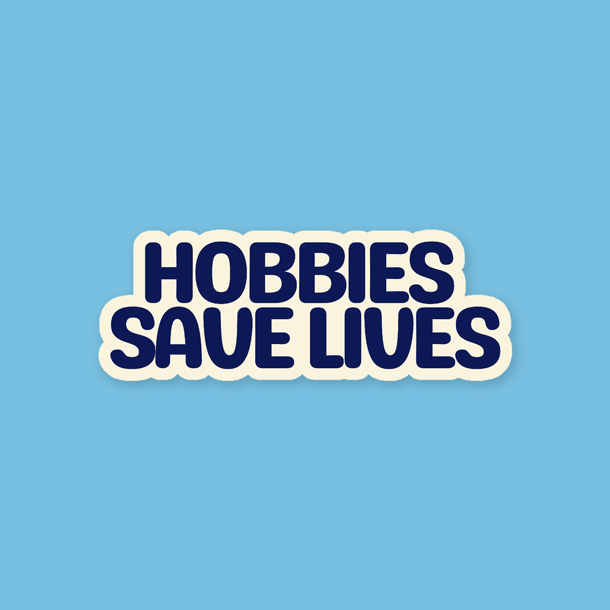 Hobbies Save Lives Sticker