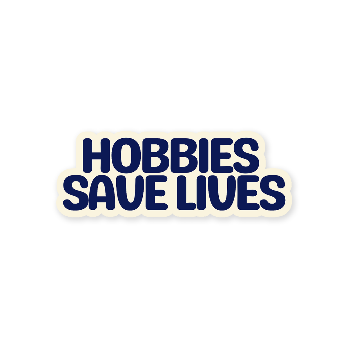 Hobbies Save Lives Sticker