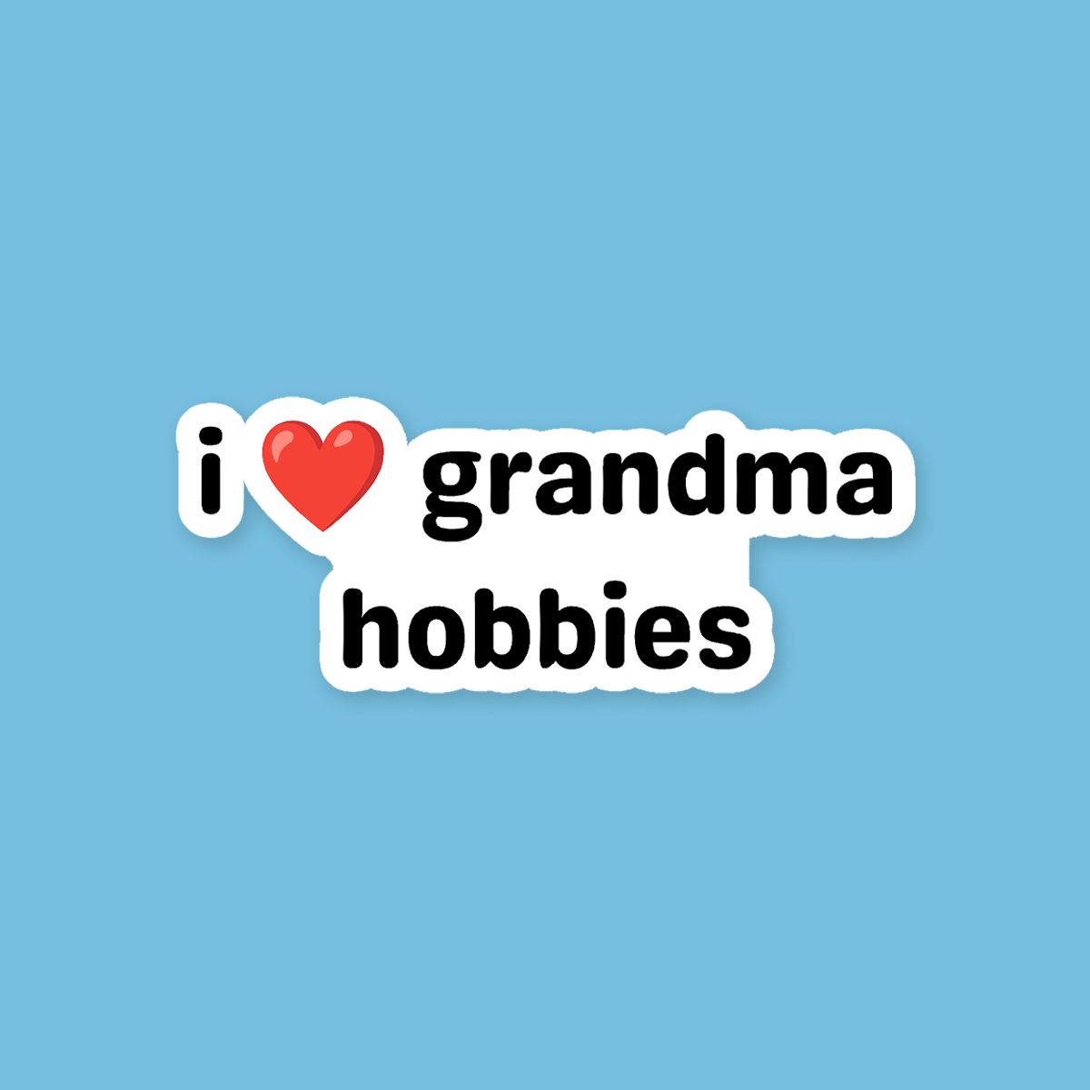 I Love Grandma Hobbies Sticker