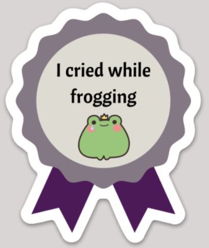 I Cried While Frogging Sticker