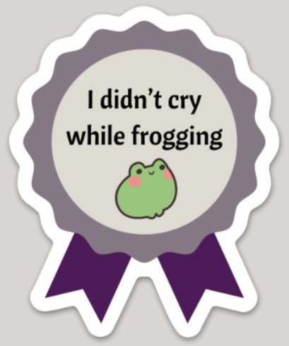 I Didn't Cry While Frogging Sticker